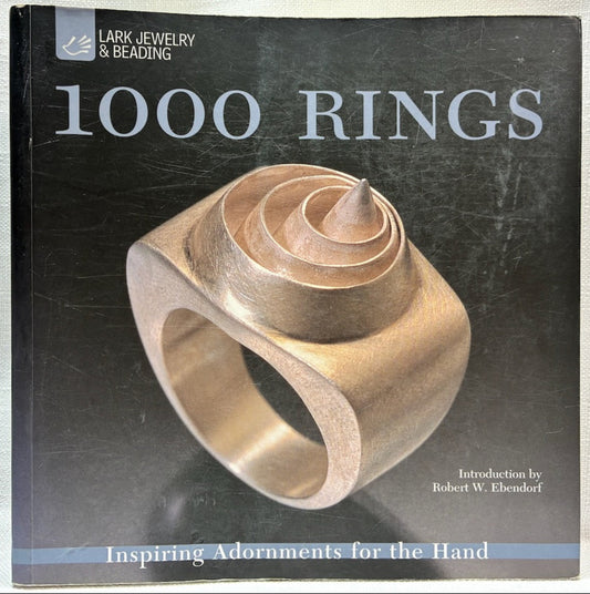1000 Rings : Inspiring Adornments for the Hand