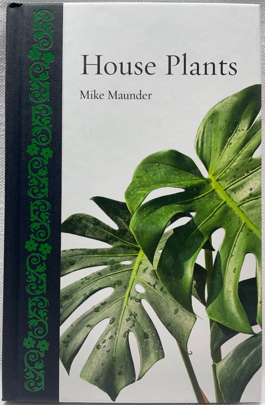 House Plants by Mike Maunder – A Fascinating Exploration of Indoor Greenery